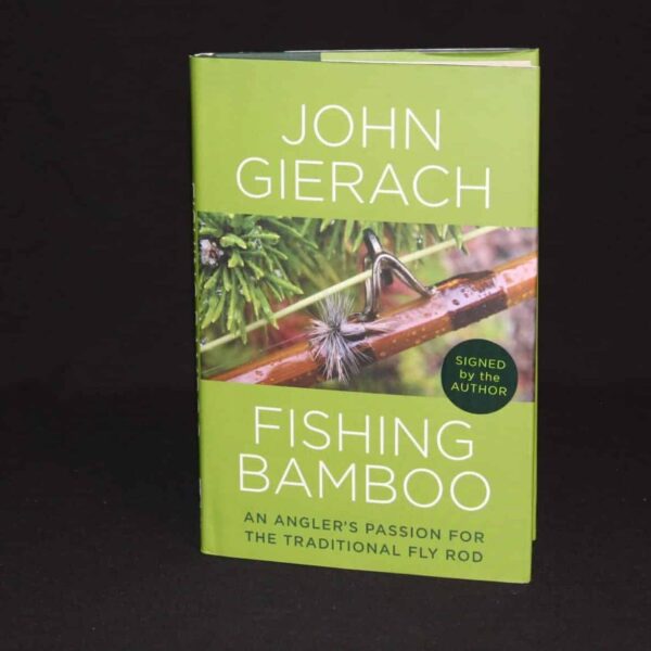 Fishing Bamboo: An Anglers Passion book by John Gierach