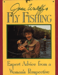 Joan Wulff's Fly Fishing for Women Book