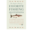 The Angler's Book of Favorite Quotes